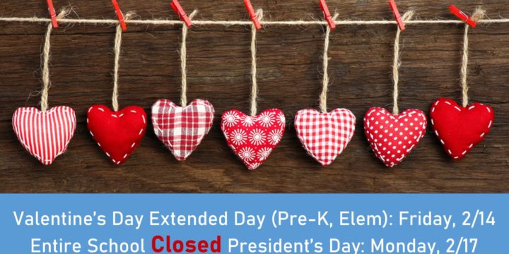 Valentine’s Day Extended Day and President’s Day School Not in Session